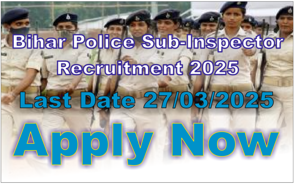 Bihar Police Sub-Inspector Recruitment 2025 Apply Now