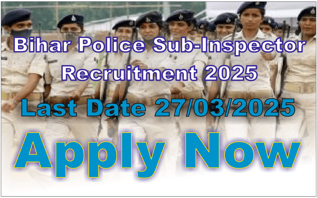 Bihar Police Sub-Inspector Recruitment 2025 Apply Now
