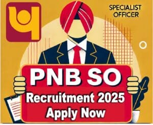 PNB SO Recruitment 2025 Apply Now