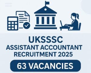 UKSSSC Assistant Accountant Recruitment 2025