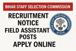 Bihar Field Assistant Vacancy 2025